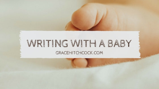 Writing with a Baby