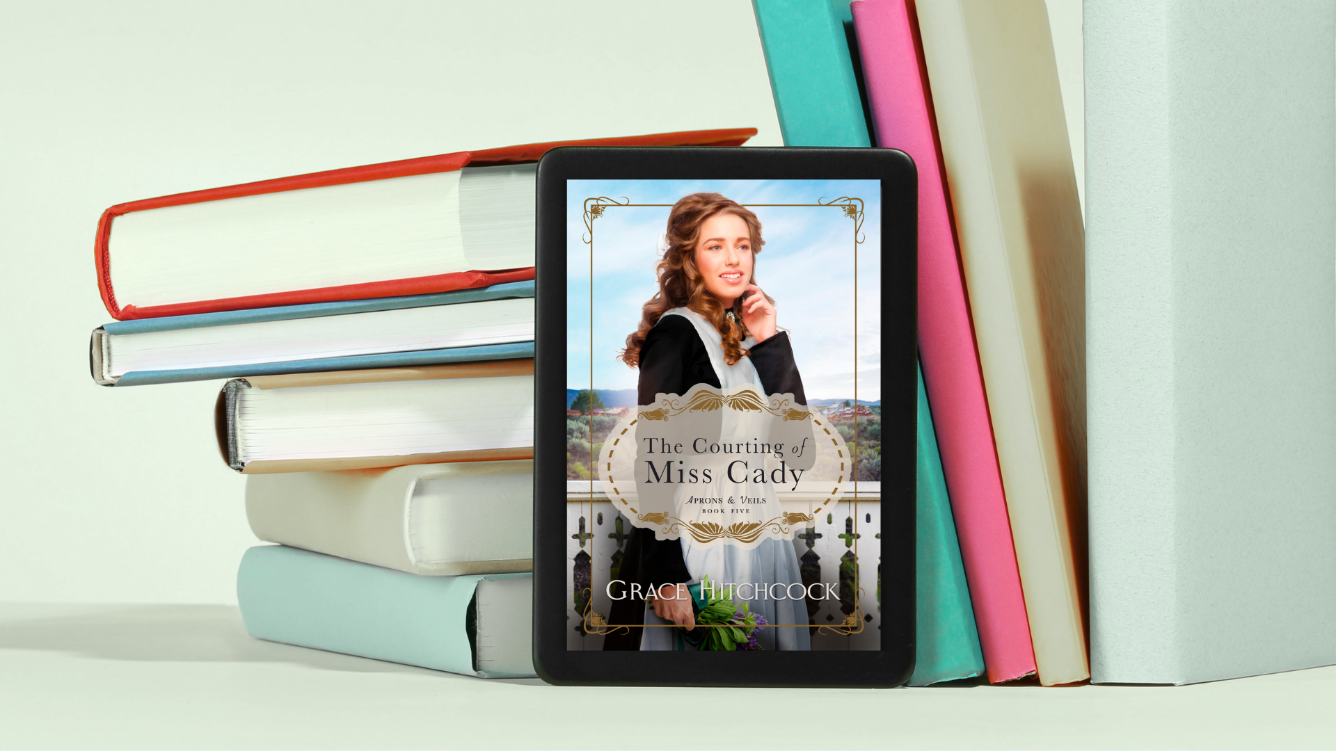 Aprons & Veils #5 The Courting of Miss Cady, A Fake Dating Historical RomCom by Grace Hitchcock