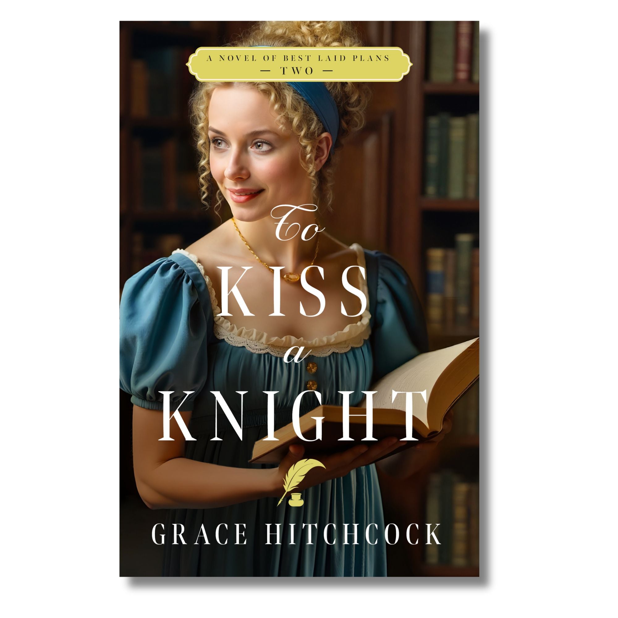 To Kiss a Knight, Best Laid Plans Series #2 by Grace Hitchcock (Autographed Copy) image 0