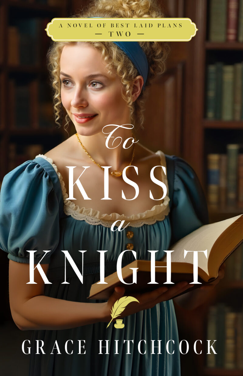 To Kiss a Knight Grace Hitchcock Regency Rom-Com